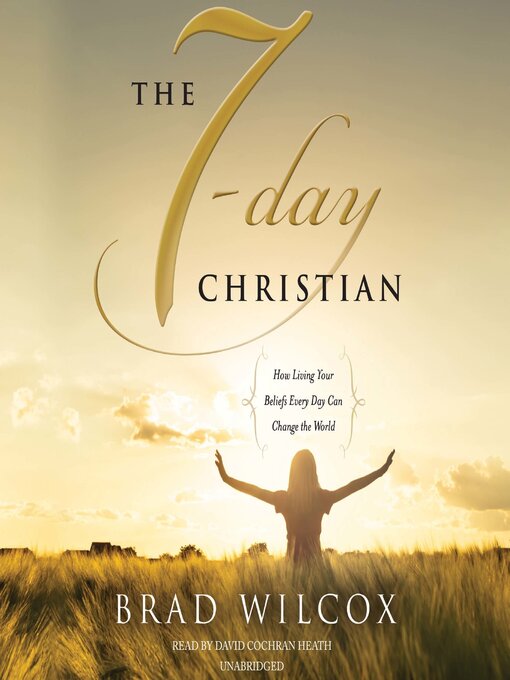 Title details for The 7-Day Christian by Brad Wilcox - Available